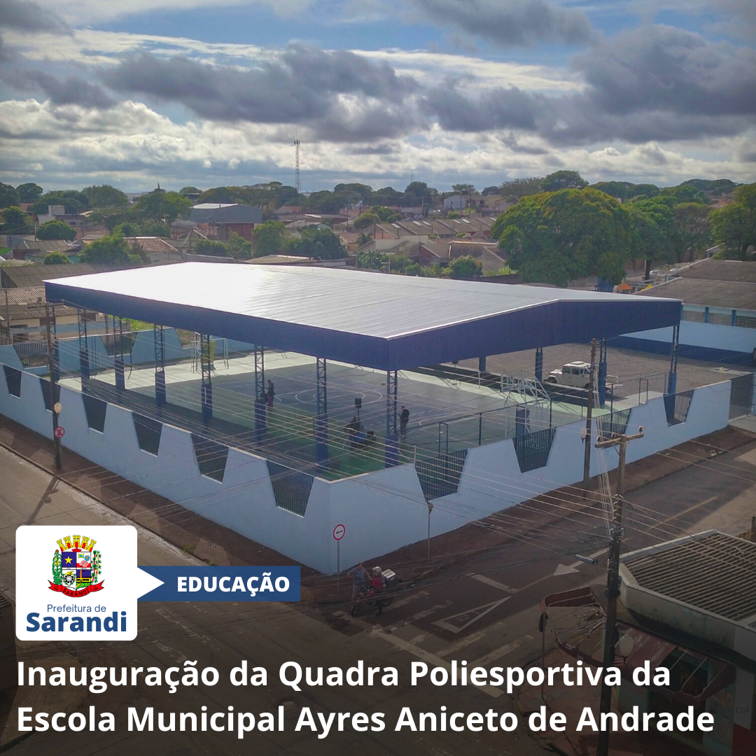 Inauguração da Quadra Poliesportiva da Escola Municipal Ayres Aniceto de Andrade